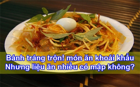 Bánh tráng trộn hiện là món ăn vặt yêu thích của rất nhiều người. Tuy nhiên nhiều bạn trẻ vẫn thắc mắc liệu “ăn bánh tráng trộn có mập không” và nó chứa bao nhiêu calo? Bởi nguyên liệu làm bánh tráng chủ yếu là bột gạo chứa hàm lượng tinh bột cao. Bài viết hôm nay, hãy cùng chúng tôi đi tìm câu trả lời ngay nhé!